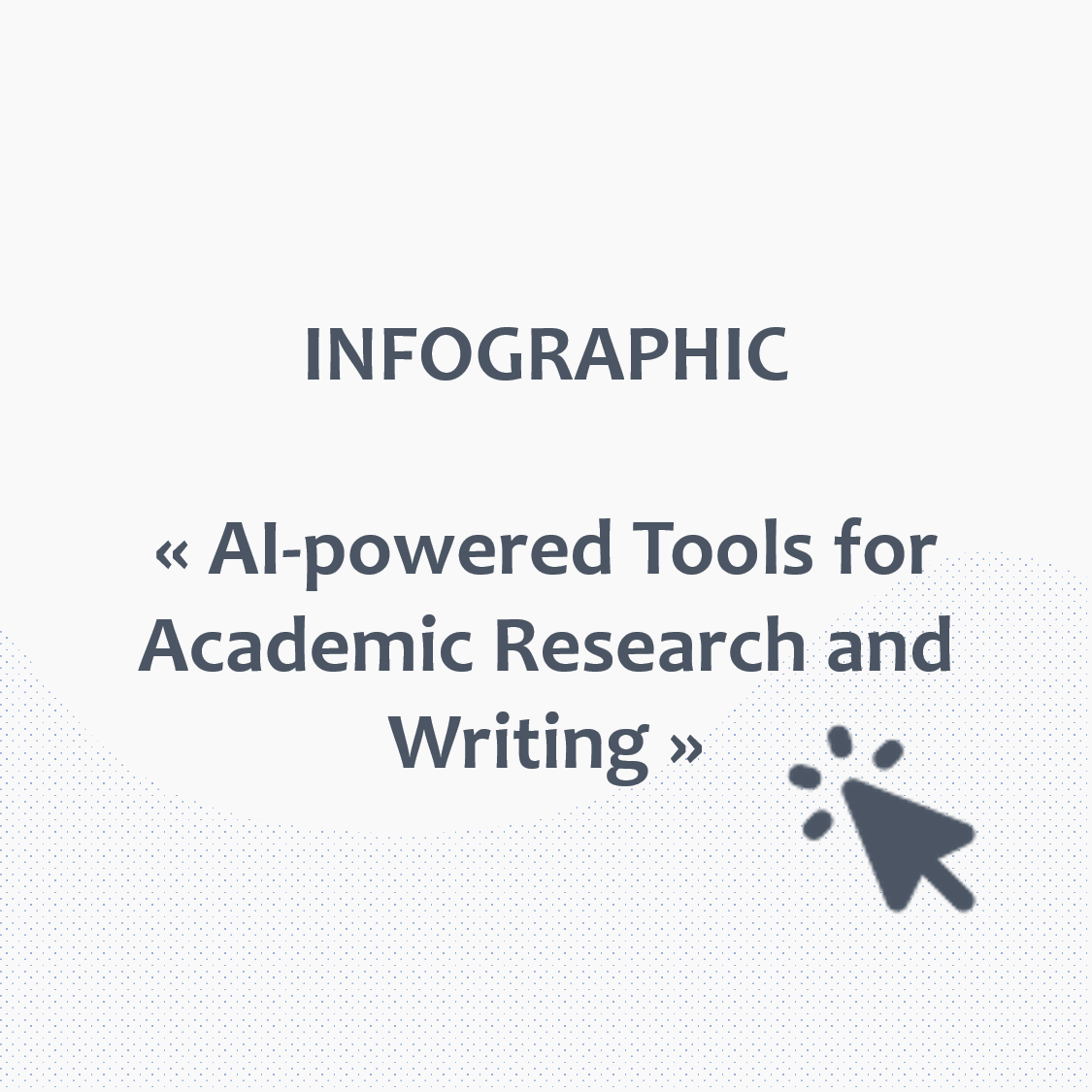 Infographie : Outils basés sur l’IA pour la recherche et l’écriture académiques